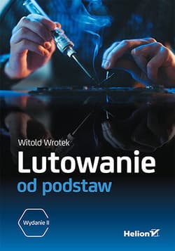Lutowanie od podstaw wyd. 2 - Witold Wrotek