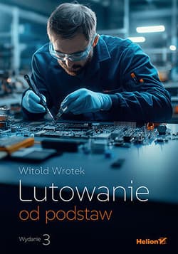 Lutowanie od podstaw wyd. 3 - Witold Wrotek
