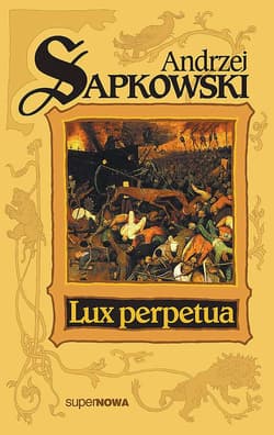 Lux perpetua Trylogia Husycka Tom 3 - Andrzej  Sapkowski