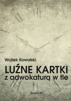 Luźne kartki z adwokaturą w tle - Wojtek Kowalski