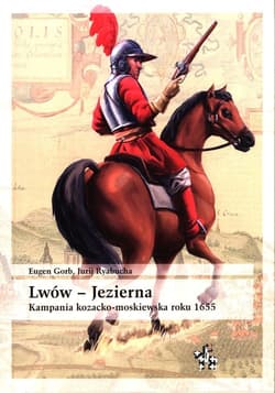 Lwów - Jezierna Kampania kozacko-moskiewska roku 1655 - Eugen Gorb, Ryabucha Jurij