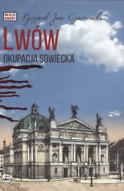 Lwów Okupacja sowiecka - Czarnowski Ryszard Jan