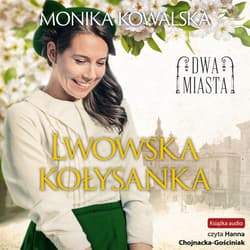 Lwowska kołysanka - audiobook - Kowalska Monika
