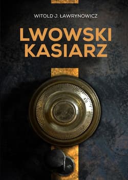 Lwowski kasiarz - Ławrynowicz Witold J.