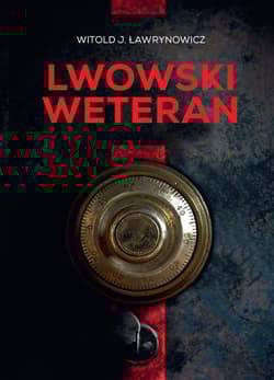 Lwowski weteran - Ławrynowicz Witold J.