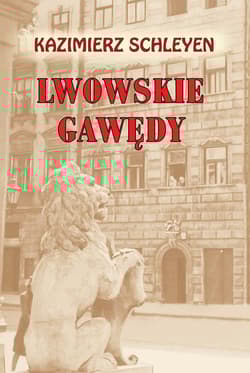 Lwowskie gawędy - Kazimierz Schleyen