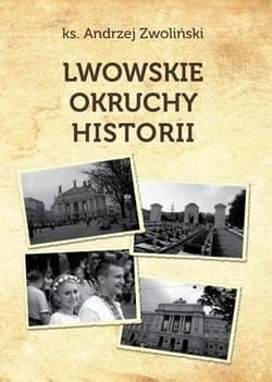 Lwowskie okruchy historii - Andrzej Zwoliński