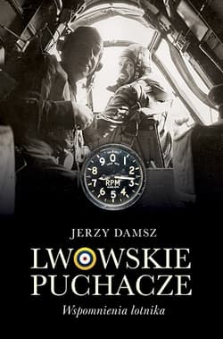 Lwowskie puchacze. Wspomnienia lotnika - Jerzy Damsz