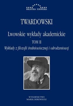 Lwowskie wykłady akademickie Tom 2 Część 2 - Kazimierz Twardowski