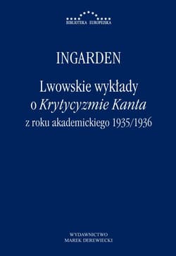 Lwowskie wykłady o Krytyzmie Kanta z roku akademickiego 1935/1936 - Ingarden Roman Witold