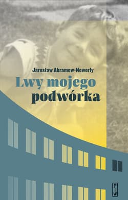 Lwy mojego podwórka - Jarosław Abramow-Newerly