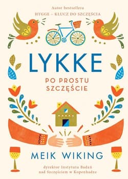 Lykke Po prostu szczęście Po prostu szczęście - Meik Wiking