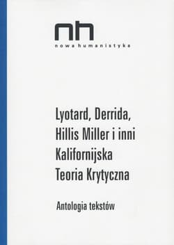 Lyotard Derrida Hillis Miller i inni Kalifornijska Teoria Krytyczna