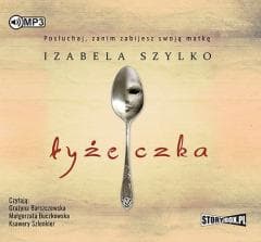Łyżeczka audiobook - Izabela  Szylko