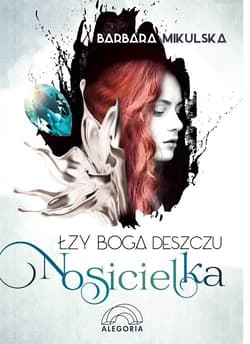 Łzy Boga Deszczu Nosicielka - Barbara Mikulska