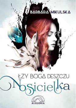 Łzy Boga Deszczu Nosicielka - Barbara Mikulska