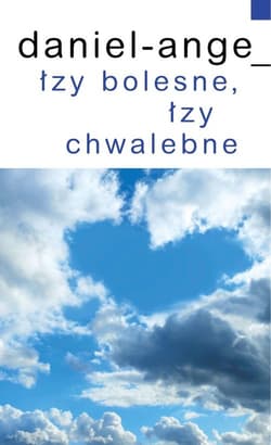 Łzy bolesne łzy chwalebne - Daniel Ange