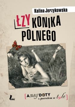 Łzy konika polnego Anegdoty z Peerelem w tyle - Kalina Jerzykowska