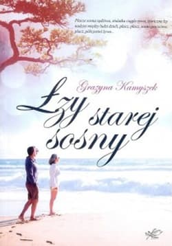 Łzy starej sosny - Grażyna Kamyszek