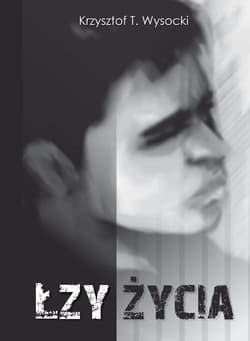 Łzy życia - Krzysztof Wysocki