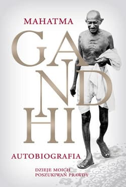 M.K. Gandhi Autobiografia Dzieje moich poszukiwań prawdy - Mahatma Gandhi