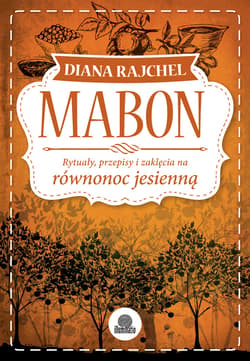 Mabon. Rytuały, przepisy i zaklęcia na równonoc jesienną - ebook - Diana Rajchel