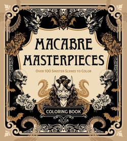 Macabre Masterpieces. Over 100 Sinister Scenes to Color. Coloring Book - Opracowanie Zbiorowe