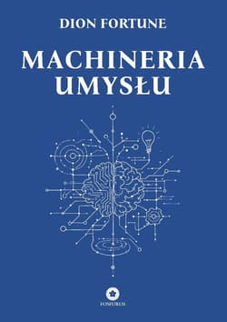 Machineria umysłu - Dion Fortune