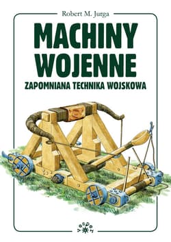 Machiny wojenne Zapomniana technika wojskowa - Robert M. Jurga