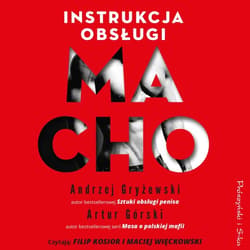 Macho. Instrukcja obsługi - audiobook - Artur Górski, Gryżewski Andrzej