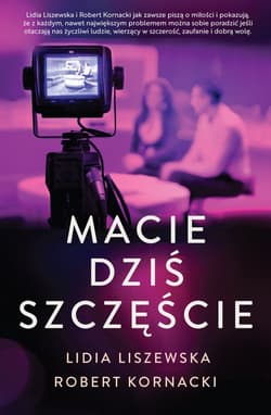 Macie dziś szczęście - Lidia Liszewska, Kornacki Robert