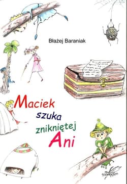 Maciek szuka znikniętej Ani - Błażej Baraniak