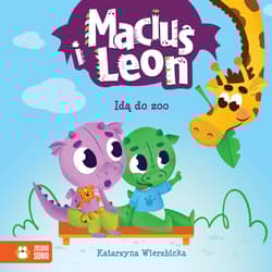 Maciuś i Leon idą do zoo. Maciuś i Leon - Katarzyna Wierzbicka
