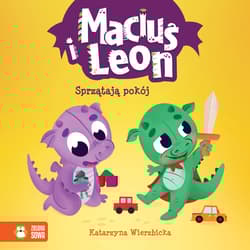 Maciuś i Leon sprzątają pokój. Maciuś i Leon - Katarzyna Wierzbicka