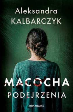 Macocha. Podejrzenia - ebook - Aleksandra Kalbarczyk