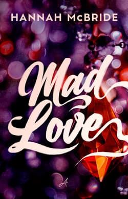 Mad Love. Mad World. Tom 3 - Hannah McBride
