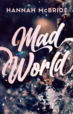 Mad World. Tom 1 - Hannah McBride