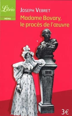Madame Bovary, le proces de l'oeuvre - Vebret Joseph