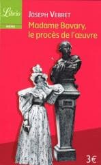 Madame Bovary, le proces de l'oeuvre - Vebret Joseph
