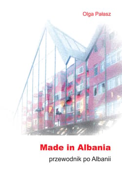 Made in Albania - ebook - Olga Pałasz
