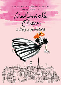 Mademoiselle Oiseau i listy z przeszłości - ebook - de Nanteuil Andrea de la Barre