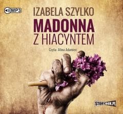 Madonna z hiacyntem audiobook - Izabela  Szylko