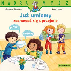 Mądra Mysz. Już umiemy zachować się uprzejmie - Christian Tielmann