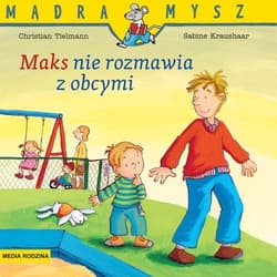 Mądra Mysz Maks nie rozmawia z obcymi - Christian Tielmann