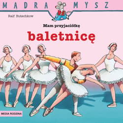 Mądra Mysz. Mam przyjaciółkę baletnicę - Rafl Butschkow