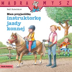 Mądra Mysz. Mam przyjaciółkę instruktorkę jazdy konnej - Ralf Butschkow