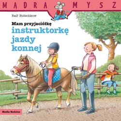 Mądra Mysz. Mam przyjaciółkę instruktorkę jazdy konnej - Ralf Butschkow