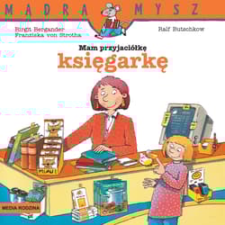 Mądra Mysz. Mam przyjaciółkę księgarkę - Bergander Birgit