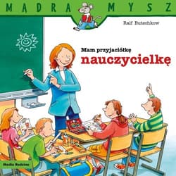 Mądra Mysz Mam przyjaciółkę nauczycielkę - Ralf Butschkow