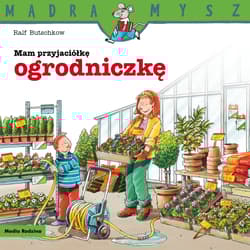 Mądra Mysz Mam przyjaciółkę ogrodniczkę - Ralf Butschkow